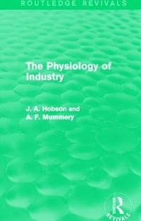 bokomslag The Physiology of Industry (Routledge Revivals)