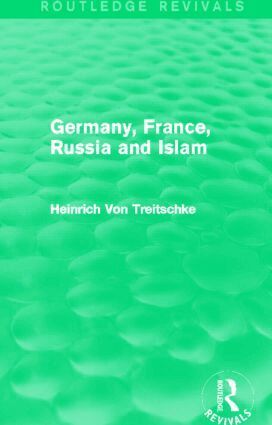 Heinrich Von Treitschke - Germany, France, Russia and Islam (Routledge Revivals), Häftad