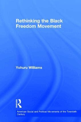 Yohuru Williams - Rethinking the Black Freedom Movement, Inbunden