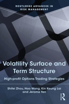 Kin Keung Lai, Jerome Yen, Shifei Zhou, Hao Wang - Volatility Surface and Term Structure, Inbunden