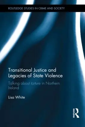 Lisa White - Transitional Justice and Legacies of State Violence, Inbunden