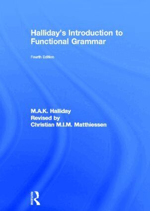 M.A.K. Halliday, Christian M.I.M. Matthiessen - Halliday's Introduction to Functional Grammar, Inbunden