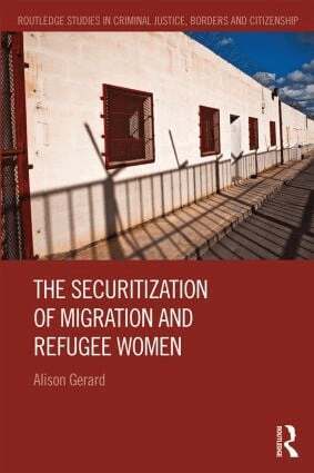 Alison Gerard - Securitization of Migration and Refugee Women, Inbunden