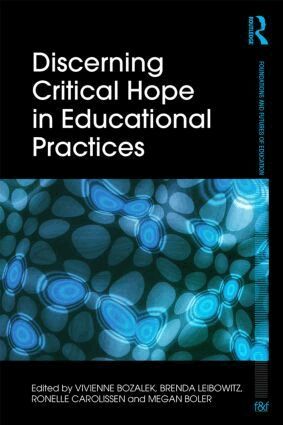 Vivienne Bozalek, Brenda Leibowitz, Ronelle Carolissen, Megan Boler - Discerning Critical Hope in Educational Practices, Inbunden