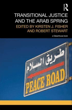 Kirsten Fisher, Robert Stewart - Transitional Justice and the Arab Spring, Inbunden