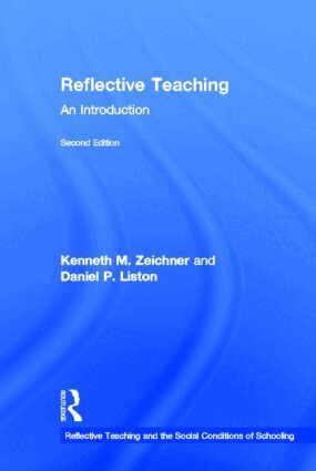 Kenneth M. Zeichner, Daniel P. Liston - Reflective Teaching, Inbunden