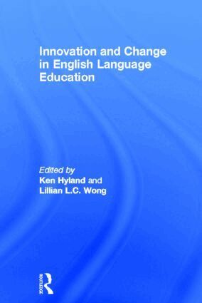 Ken Hyland, Lillian L C Wong - Innovation and change in English language education, Inbunden