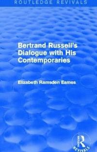 bokomslag Bertrand Russell's Dialogue with His Contemporaries (Routledge Revivals)
