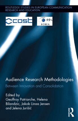 Geoffroy Patriarche, Helena Bilandzic, Jakob Linaa Jensen, Jelena Jurisic - Audience Research Methodologies, Inbunden