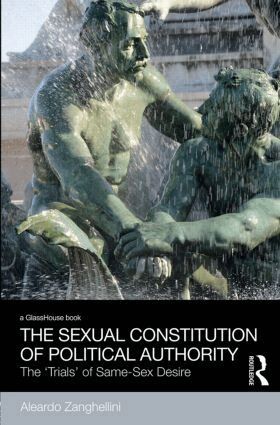 Aleardo Zanghellini - Sexual Constitution of Political Authority, Inbunden