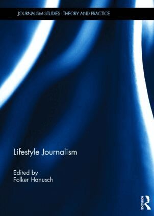 Folker Hanusch - Lifestyle Journalism, Inbunden