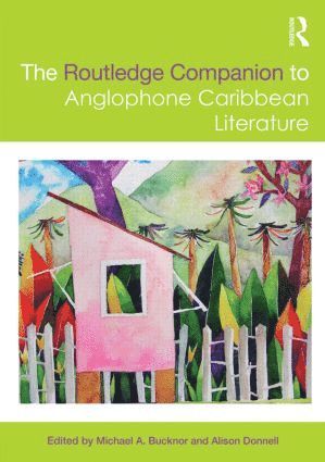bokomslag Routledge Companion to Anglophone Caribbean Literature