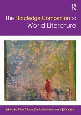 The Routledge Companion to World Literature 1