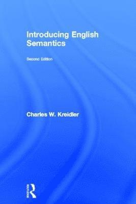 Charles Kreidler, USA) Kreidler, Charles (formerly of Georgetown University - Introducing English Semantics, Inbunden