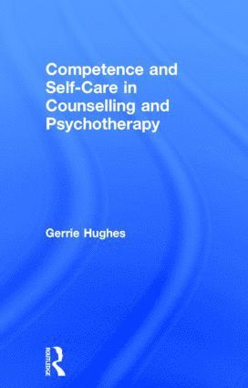 bokomslag Competence and Self-Care in Counselling and Psychotherapy