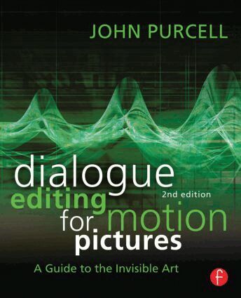 John Purcell - Dialogue Editing for Motion Pictures, Häftad