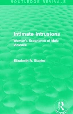 Elizabeth Stanko - Intimate Intrusions (Routledge Revivals), Inbunden