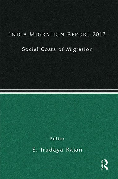 S. Irudaya Rajan - India Migration Report 2013, Inbunden