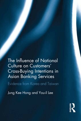 Jung Kee Hong, You-il Lee - Influence of National Culture on Customers' Cross-Buying Intentions in Asian Banking Services, Inbunden