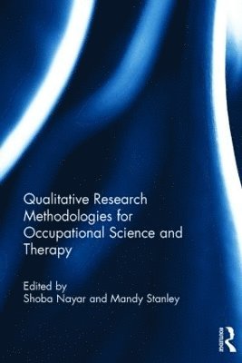 Qualitative Research Methodologies for Occupational Science and Therapy 1