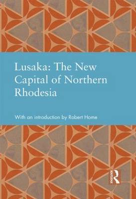 Lusaka: The New Capital of Northern Rhodesia 1