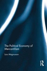 bokomslag The Political Economy of Mercantilism