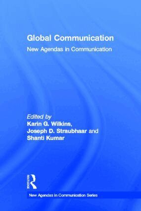 Karin Wilkins, Joe Straubhaar, Shanti Kumar - Global Communication, Inbunden