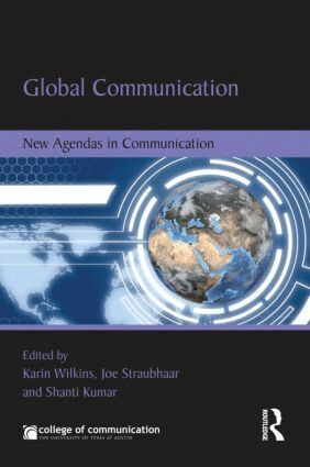 Karin Wilkins, Joe Straubhaar, Shanti Kumar - Global Communication, Häftad