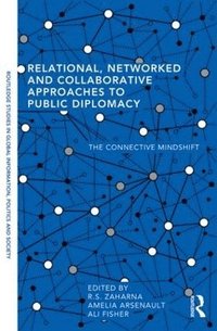 bokomslag Relational, Networked and Collaborative Approaches to Public Diplomacy
