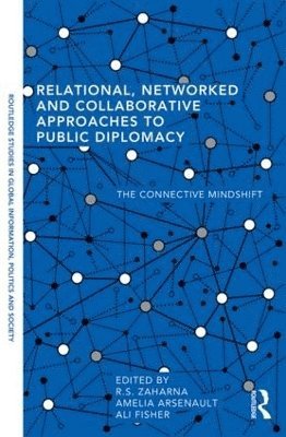 Relational, Networked and Collaborative Approaches to Public Diplomacy 1