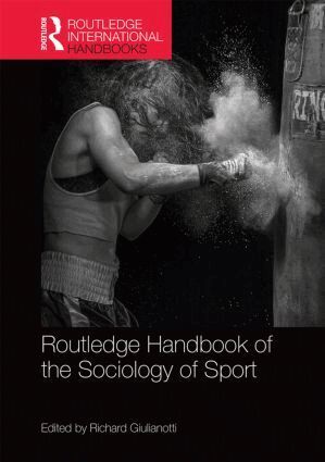 Richard Giulianotti - Routledge Handbook of the Sociology of Sport, Inbunden