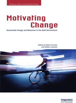 bokomslag Motivating Change: Sustainable Design and Behaviour in the Built Environment