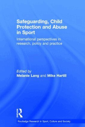 Melanie Lang, Mike Hartill - Safeguarding, Child Protection and Abuse in Sport, Inbunden