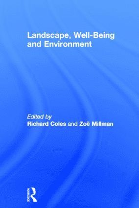Richard Coles, Zoe Millman, UK) Coles, Richard (Birmingham City University, UK) Millman, Zoe (Birmingham City University - Landscape, Well-Being and Environment, Inbunden