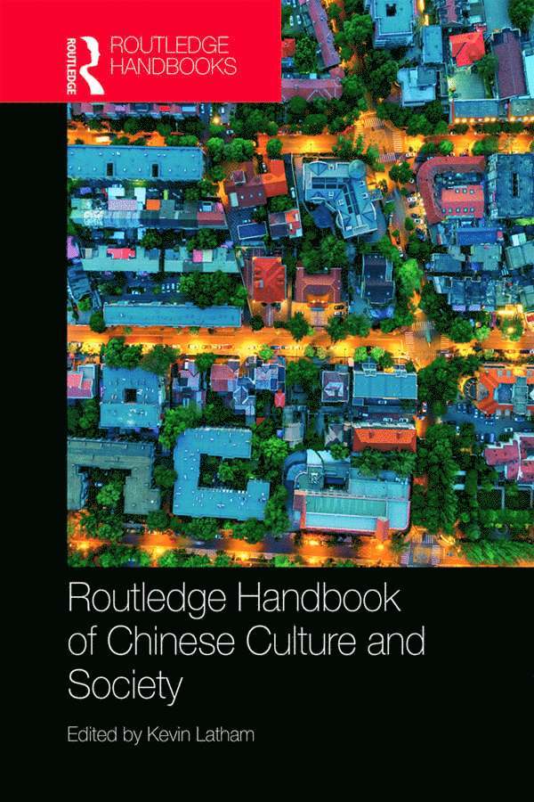 Kevin Latham - Routledge Handbook of Chinese Culture and Society, Inbunden