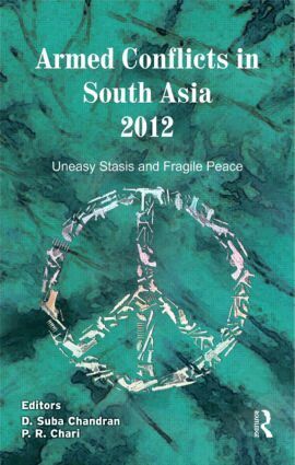 D. Suba Chandran, P. R. Chari - Armed Conflicts in South Asia 2012, Inbunden
