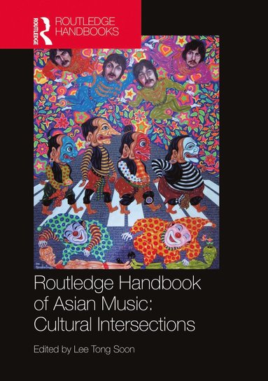 bokomslag Routledge Handbook of Asian Music: Cultural Intersections