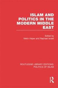bokomslag Islam and Politics in the Modern Middle East