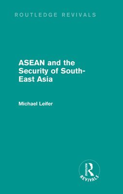 ASEAN and the Security of South-East Asia (Routledge Revivals) 1