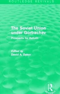 bokomslag The Soviet Union under Gorbachev (Routledge Revivals)