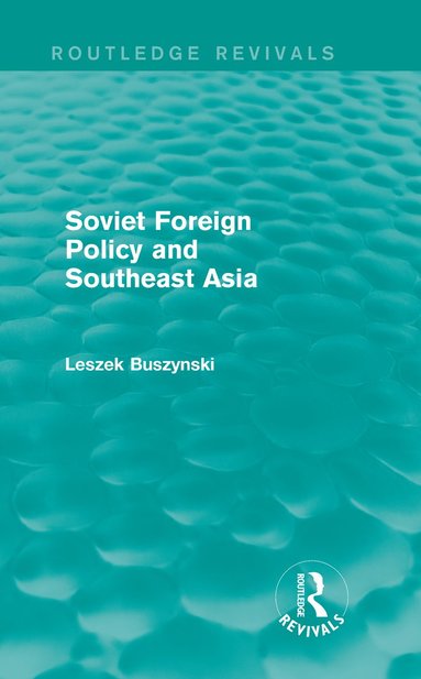 bokomslag Soviet Foreign Policy and Southeast Asia (Routledge Revivals)