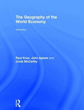 Paul Knox, John Agnew, Linda Mccarthy - Geography of the World Economy, Inbunden