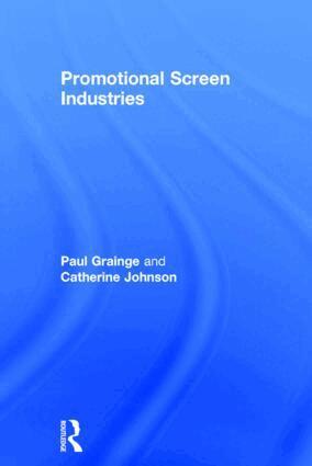 Paul Grainge, Catherine Johnson - Promotional Screen Industries, Inbunden