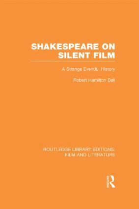 Robert Hamilton Ball - Shakespeare on Silent Film, Inbunden