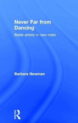 Barbara Newman - Never Far from Dancing, Inbunden