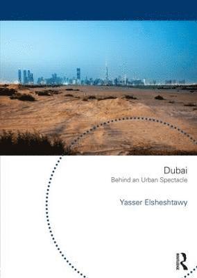 Yasser Elsheshtawy, United Arab Emirates) Elsheshtawy, Yasser (UAE University - Dubai: Behind an Urban Spectacle, Häftad