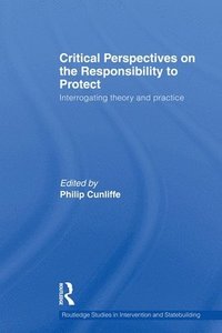 bokomslag Critical Perspectives on the Responsibility to Protect
