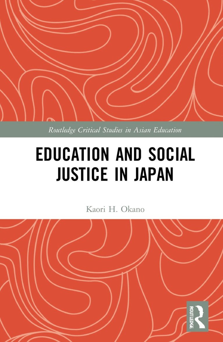 Kaori H. Okano, Australia) Okano, Kaori H. (School of Social Sciences, La Trobe University - Education and Social Justice in Japan, Inbunden