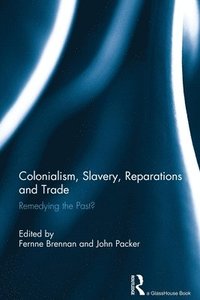 bokomslag Colonialism, Slavery, Reparations and Trade