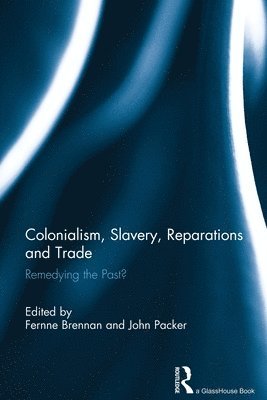 bokomslag Colonialism, Slavery, Reparations and Trade